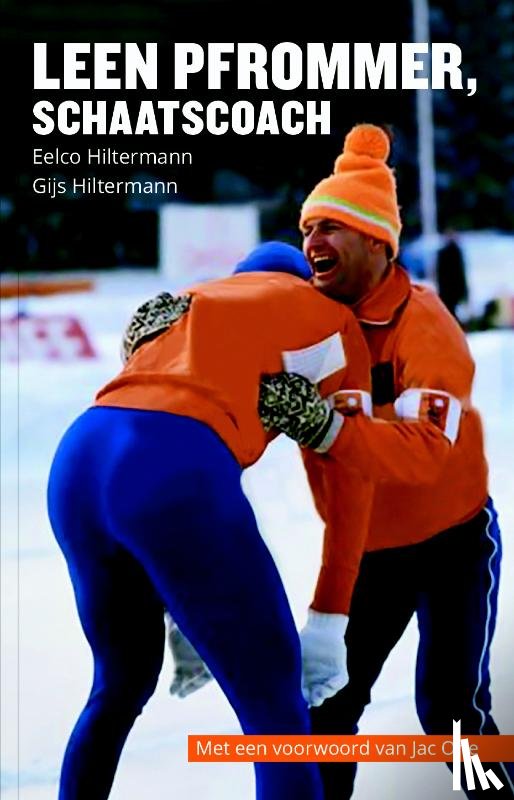 Hiltermann, Eelco, Hiltermann, Gijs - Leen Pfrommer, schaatscoach