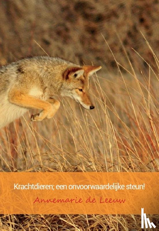 Leeuw, Annemarie de - Krachtdieren; een onvoorwaardelijke steun!