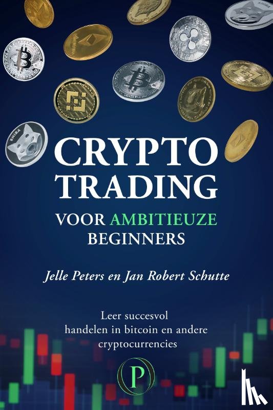 Peters, Jelle, Schutte, Jan Robert - Crypto trading voor ambitieuze beginners