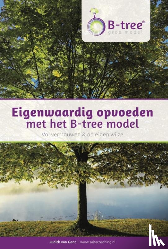 Gent, Judith van - Eigenwaardig opvoeden met het B-tree model