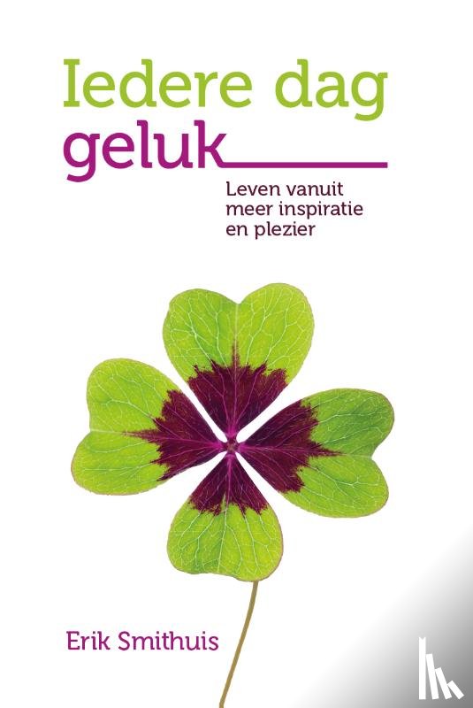 Smithuis, Erik - Iedere dag geluk
