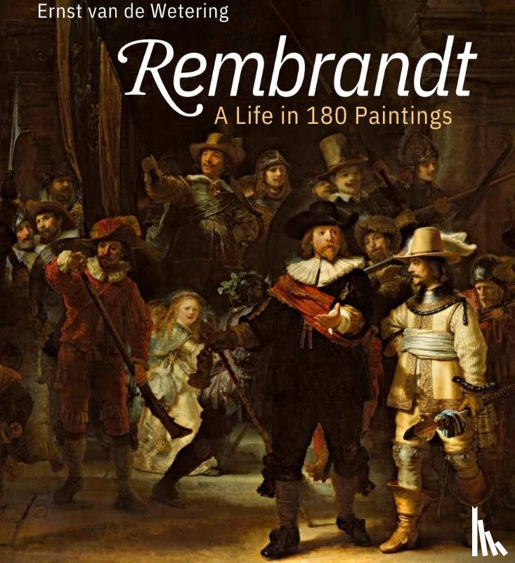 Wetering, Ernst van de - Rembrandt A Life in 180 paintings