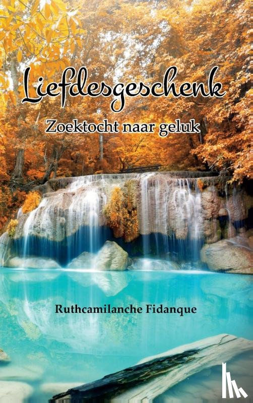 Fidanque, Ruthcamilanche - Liefdesgeschenk - zoektocht naar geluk