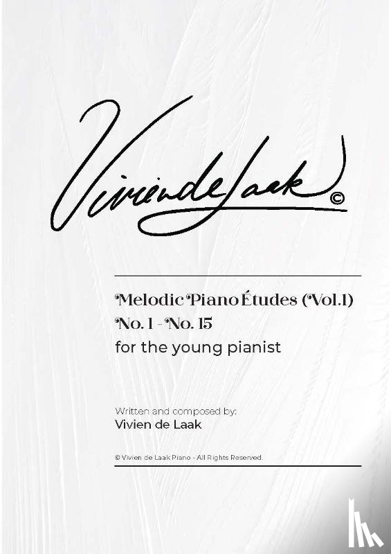 Laak, Vivien de - Vivien de Laak Melodic Piano Études For The Young Pianist (Vol. 1)