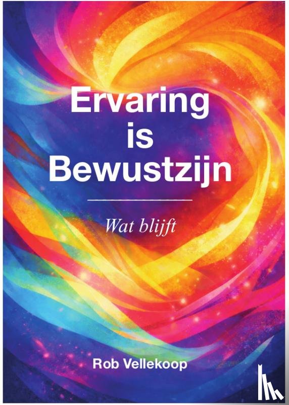 Vellekoop, Rob - Ervaring is bewustzijn