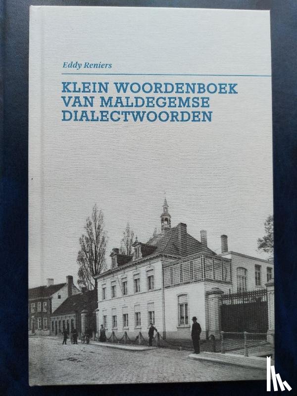 Reniers, Eddy - Klein woordenboek van Maldegemse dialectwoorden