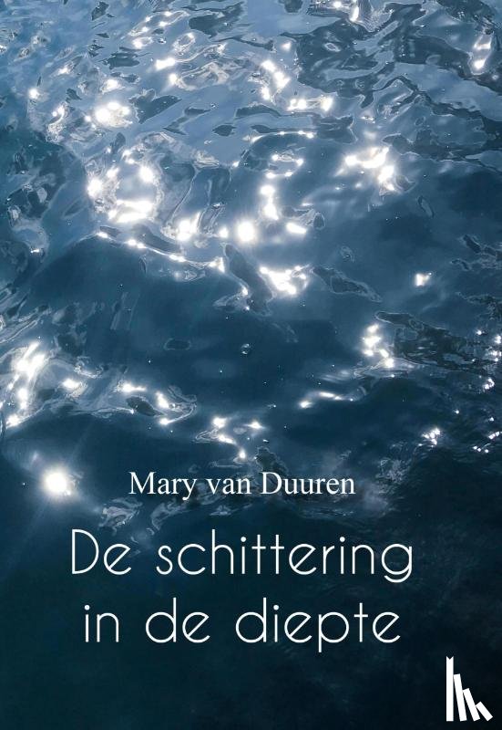Duuren, Mary van - De schittering in de diepte
