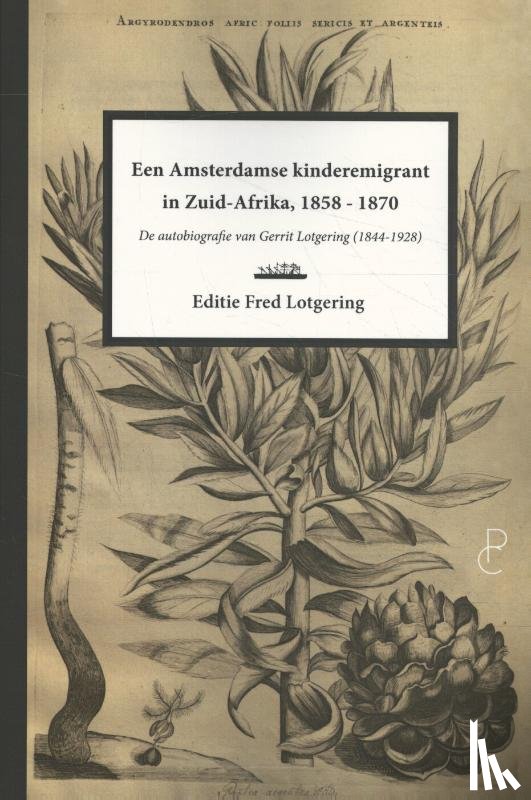 Lotgering, Gerrit - Een Amsterdamse kinderemigrant in Zuid-Afrika, 1858-1870