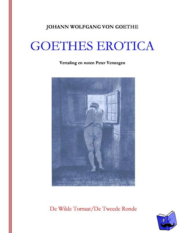 Goethe, Johann Wolfgang Von - Goethes erotica