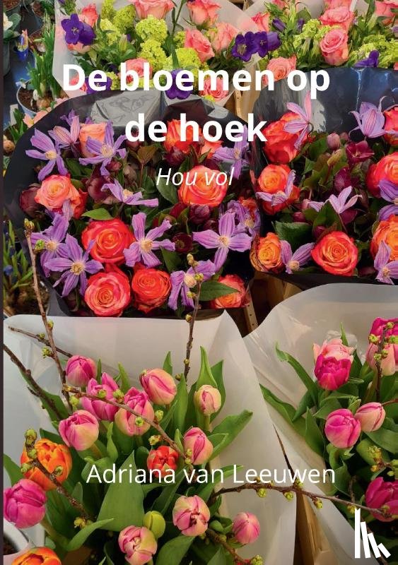 Leeuwen, Adriana van - De Bloemen op de hoek