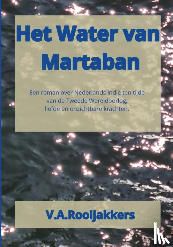 Rooijakkers, V.A. - Het Water van Martaban