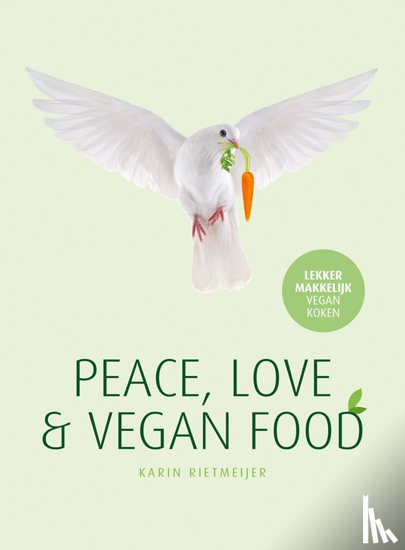 Rietmeijer, Karin - Peace, Love & Vegan Food