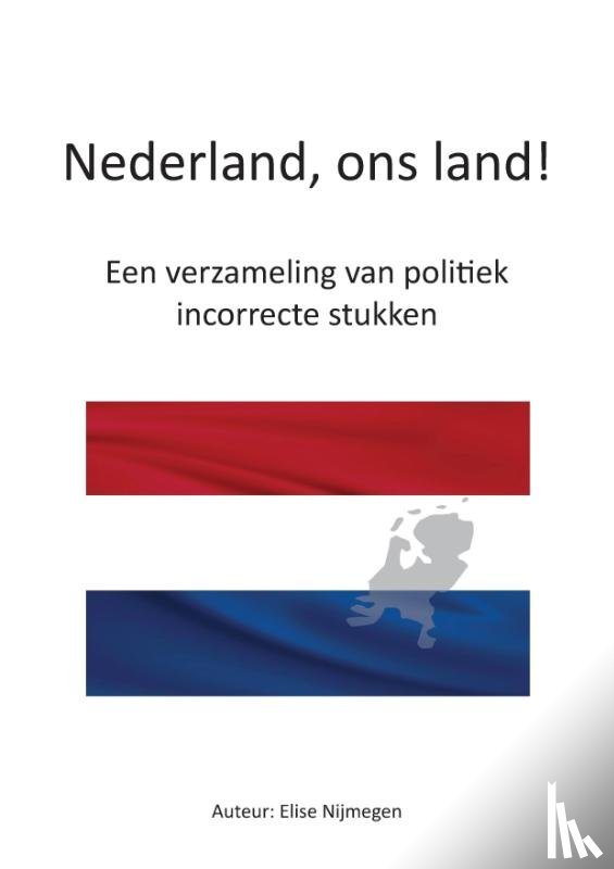 Nijmegen, Elise - Nederland, ons land!