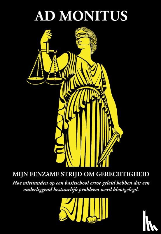 Monitus, Ad - Mijn eenzame strijd om gerechtigheid