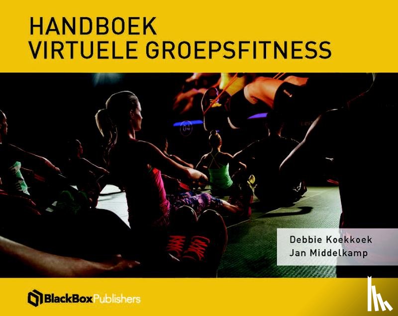 Koekkoek, Debbie, Middelkampr, Jan - Handboek virtuele groepsfitness