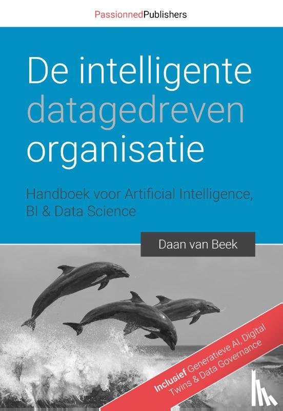 Beek, Daan van - De intelligente, datagedreven organisatie