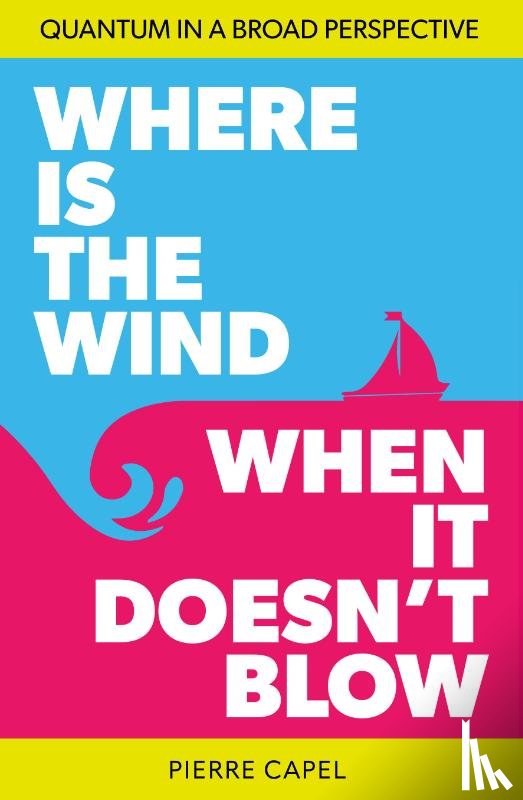Capel, Pierre - Where is the wind when it doesn't blow