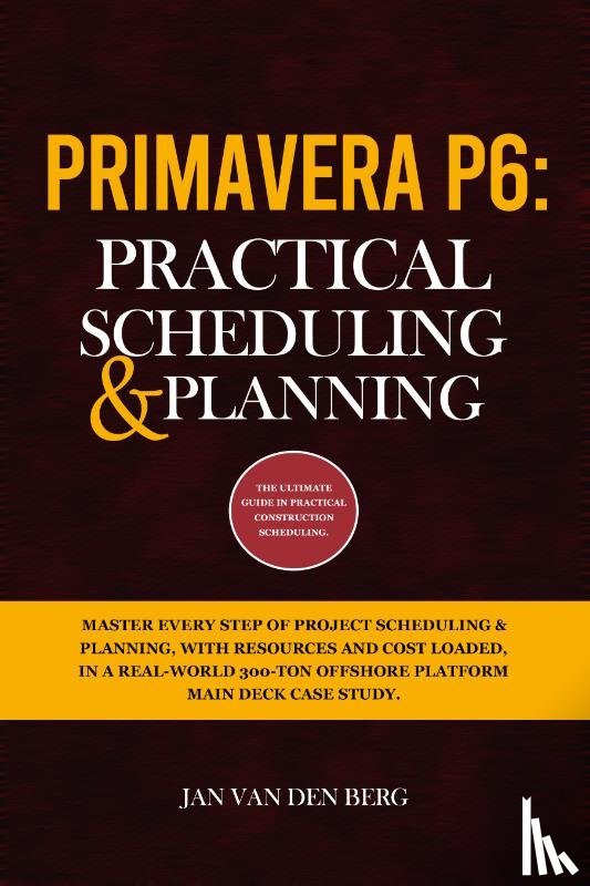  - Primavera P6: Practical Scheduling & Planning
