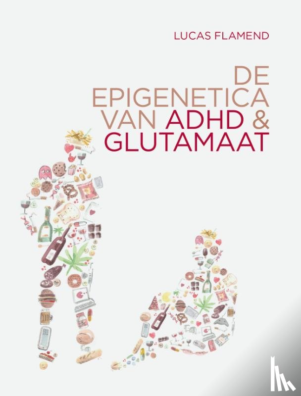 Flamend, Lucas - De epigenetica van ADHD en glutamaat