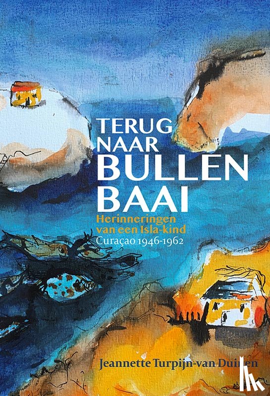 Turpijn-van Duinen, Jeannette - Terug naar Bullenbaai