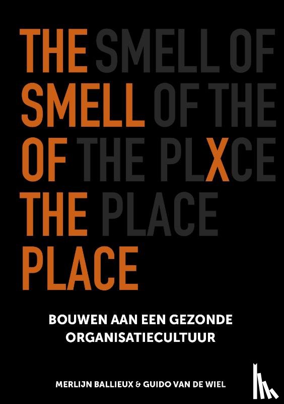 Ballieux, Merlijn, Wiel, Guido van de - The Smell of the Place