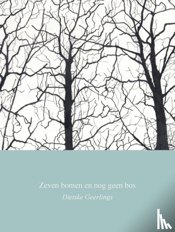 Geerlings, Dietske - Zeven bomen en nog geen bos