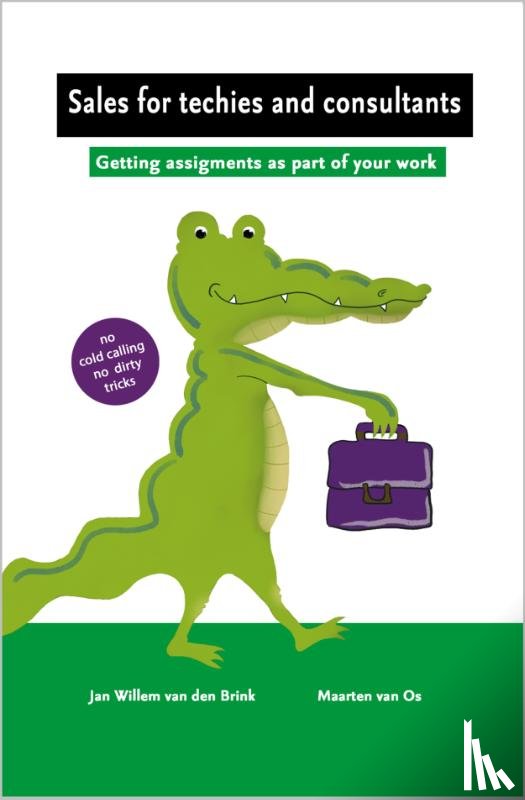 Brink, Jan Willem van den, Os, Maarten van - Sales for techies and consultants