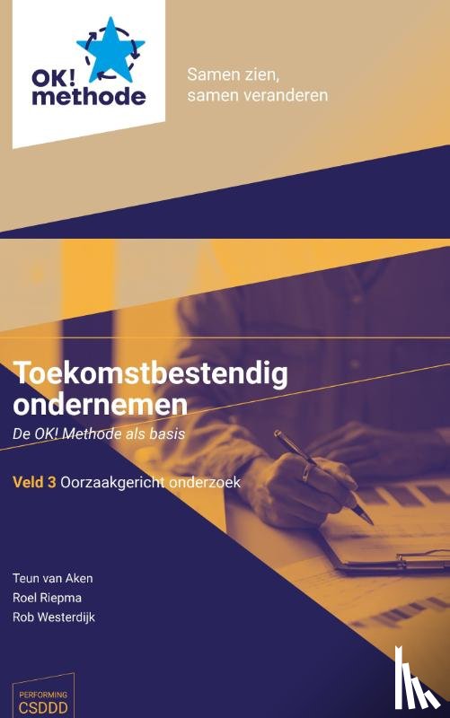 Aken, Teun van, Riepma, Roel, Westerdijk, Rob - Toekomstbestendig ondernemen. De OK! methode als basis.