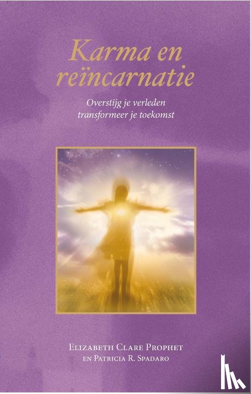 Prophet, Elizabeth Clare, Spadaro, Patricia - Karma en reïncarnatie