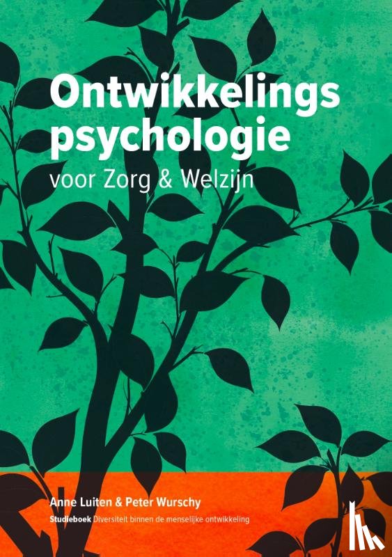 Luiten, Anne, Wurschy, Peter - Ontwikkelingspsychologie voor Zorg en Welzijn