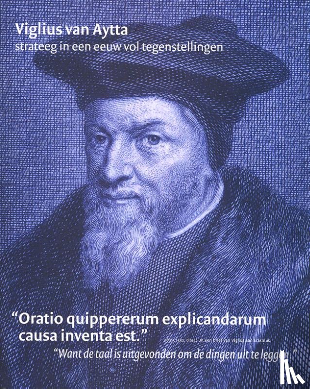  - Viglius van Aytta, strateeg in een eeuw vol tegenstellingen