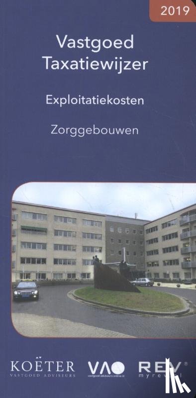 Koeter Vastgoed Adviseurs - Vastgoed Taxatiewijzer Exploitatiekosten Zorggebouwen 2019