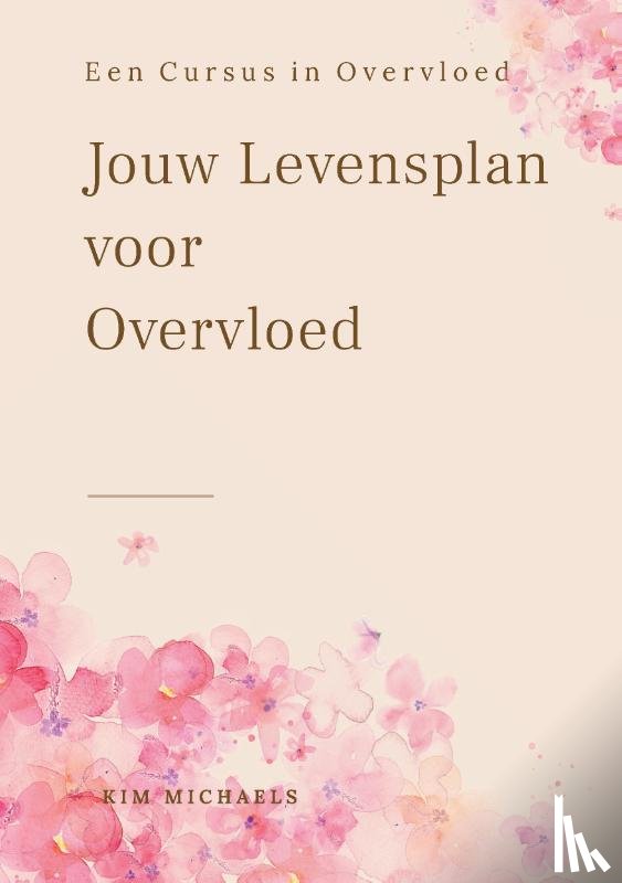 Michaels, Kim - Mijn Levensplan voor Overvloed