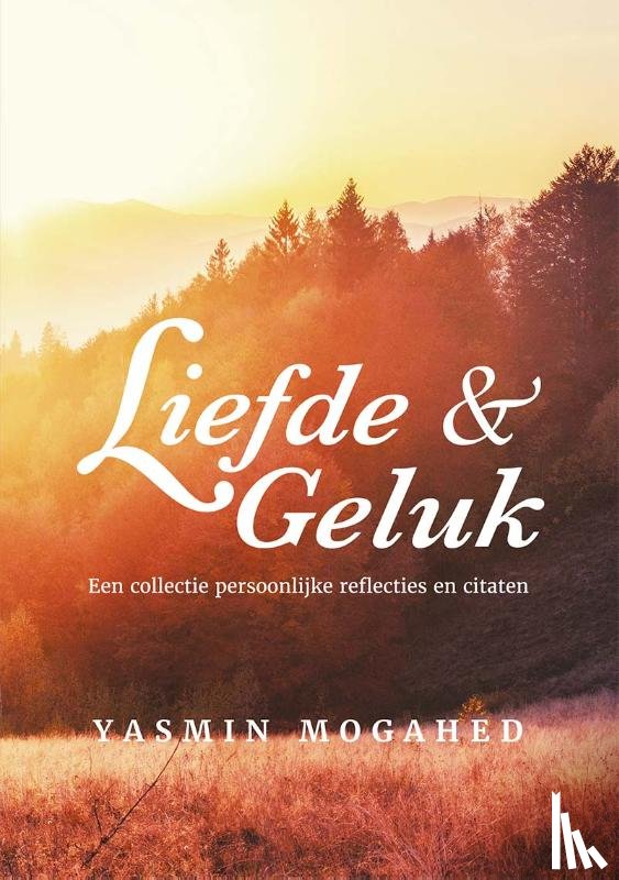Mogahed, Yasmin - Liefde & Geluk