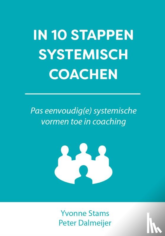 Stams, Yvonne, Dalmeijer, Peter - In 10 stappen systemisch coachen