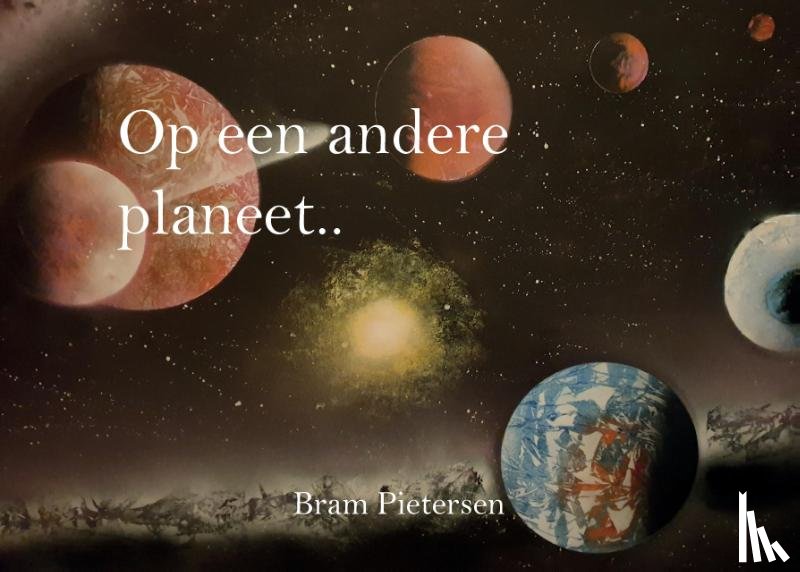 Pietersen, Bram - Op een andere planeet