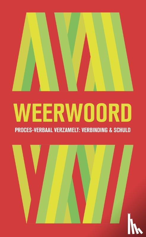 Proces Verbaal, Brake, Tanja ter, Dalen, Stijn van, Dirkzwager, Annabel, Dongen, Romy van, Doornenbal, Elyn, Geurts, Axel, Grooff, Michael, Hofstede, Barry, Hoogeveen, John, Kruit, Jochem, Made, Mees van der, Noppers, Anne, Oldekamp, Lisanne, Vos, - Weerwoord
