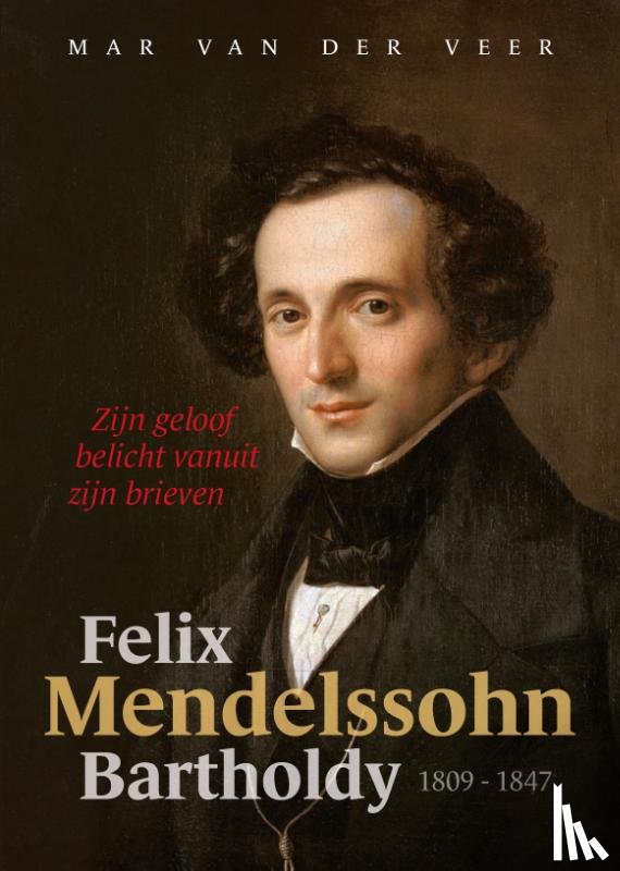 Veer, Mar van der - Felix Mendelssohn Bartholdy