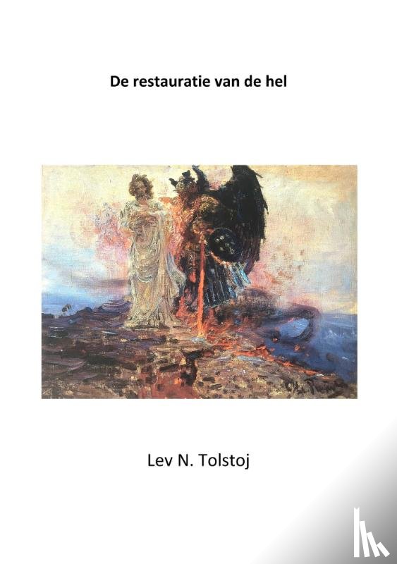 Tolstoj, Lev N - Restauratie van de hel