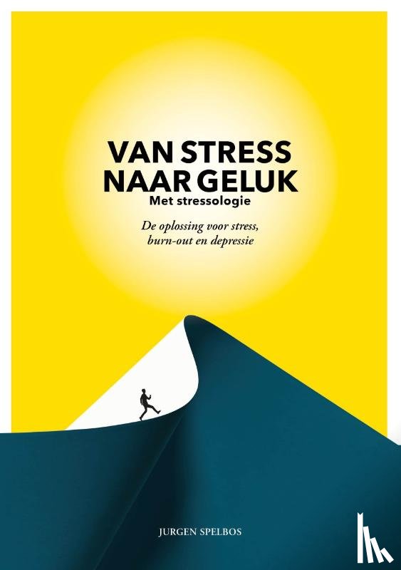 Spelbos, Jurgen - Van stress naar geluk (met stressologie)