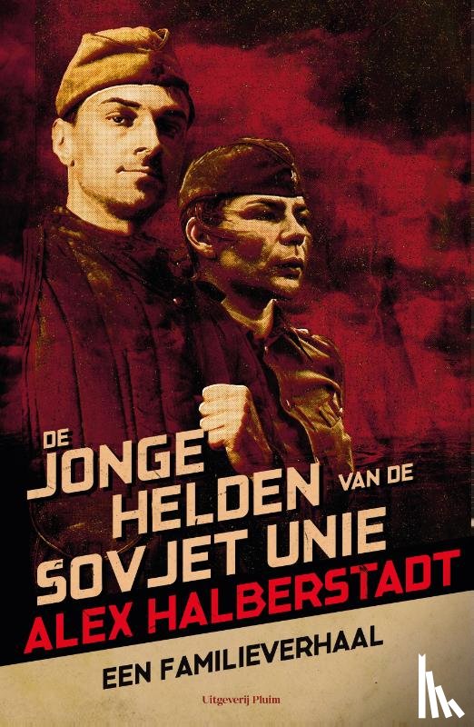 Halberstadt, Alex - De jonge helden van de Sovjet-Unie