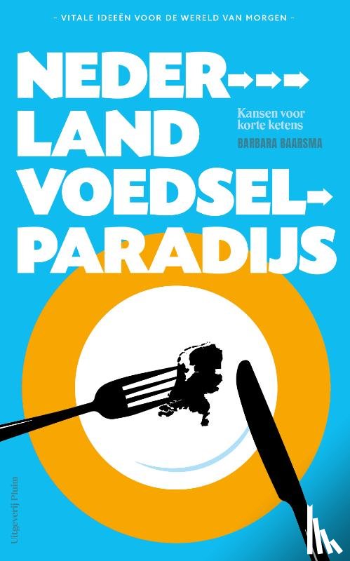Baarsma, Barbara - Nederland voedselparadijs