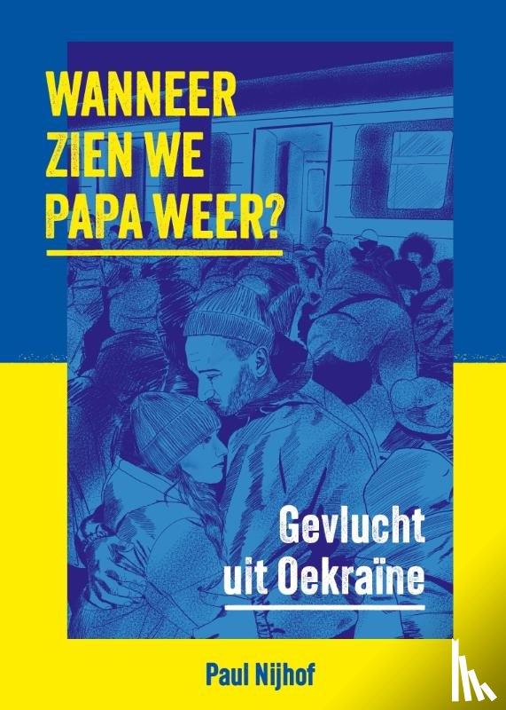 Nijhof, Paul - Wanneer zien we papa weer?