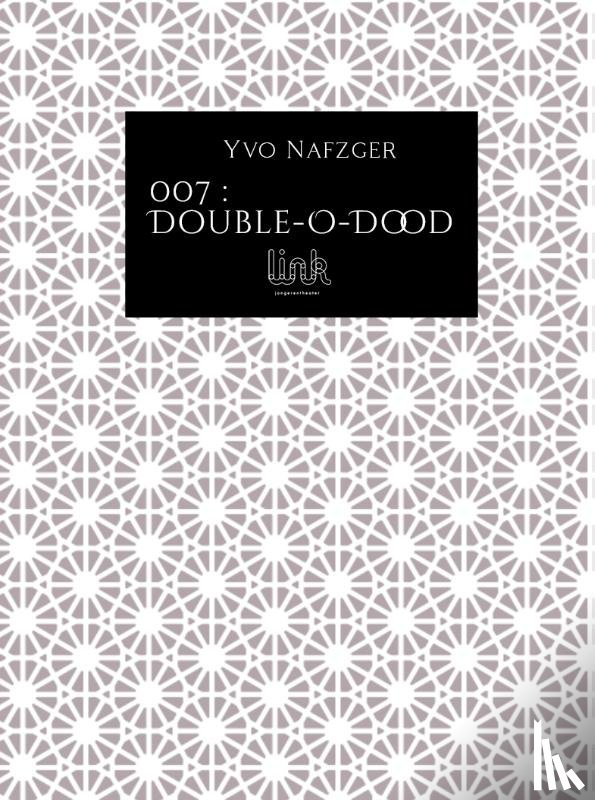 Nafzger, Yvo - 007 : Double-O-Dood