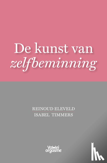 Timmers, Isabel, Eleveld, Reinoud - De kunst van zelfbeminning