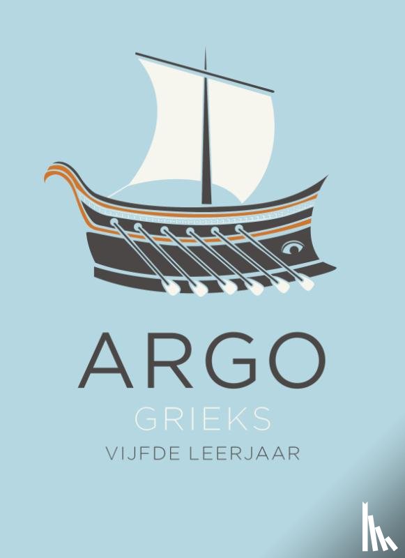 Duijn, Antoinette van, Visser, Paul - ARGO Grieks gymnasium bovenbouw 5e leerjaar