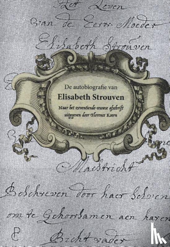 Strouven, Elisabeth - De autobiografie van Elisabeth Strouven (1600-1661)