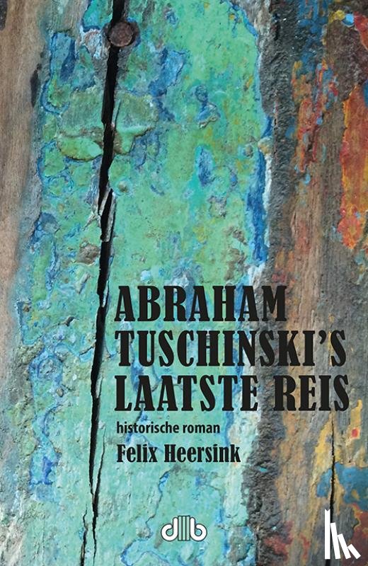 Heersink, Felix - Abraham Tuschinski's laatste reis