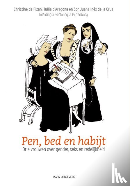 Pizan, Christine de, Aragona, Tullia d', Cruz, Juana Inés de la - Pen, bed en habijt