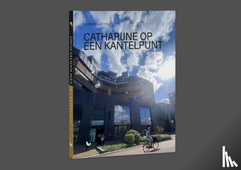 Aaftink, Gerard - Catharijne op een kantelpunt